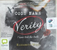 Code Name Verity written by Elizabeth Wein performed by Morven Christie and Lucy Gaskell on CD (Unabridged)